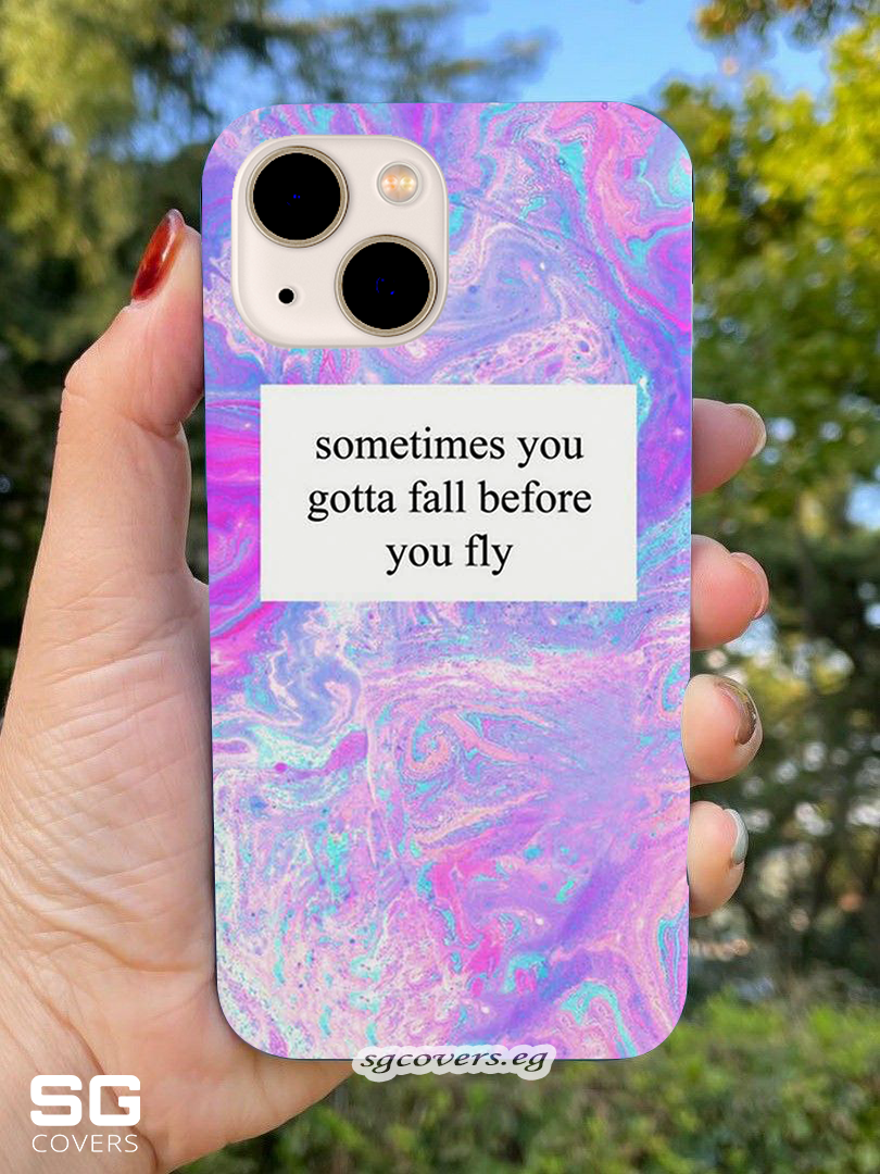 Sometimes You Gotta Fall Before You Fly  Phone Cover