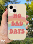 No Bad Days Phone Cover