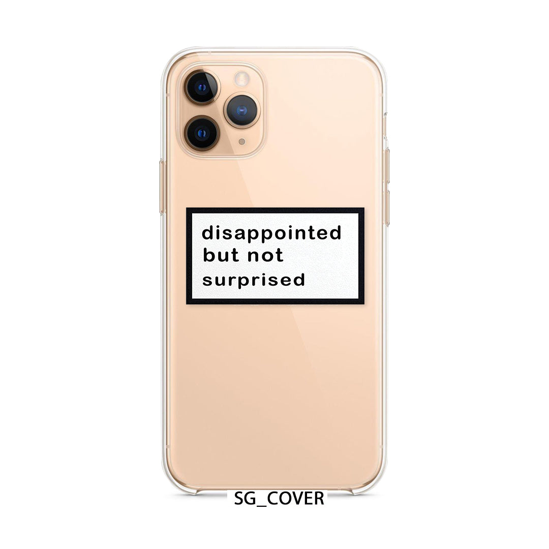 Disaappointed Clear Phone Cover